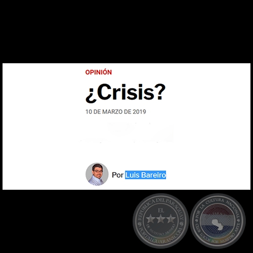 CRISIS? - Por LUIS BAREIRO - Domingo, 10 de Marzo de 2019